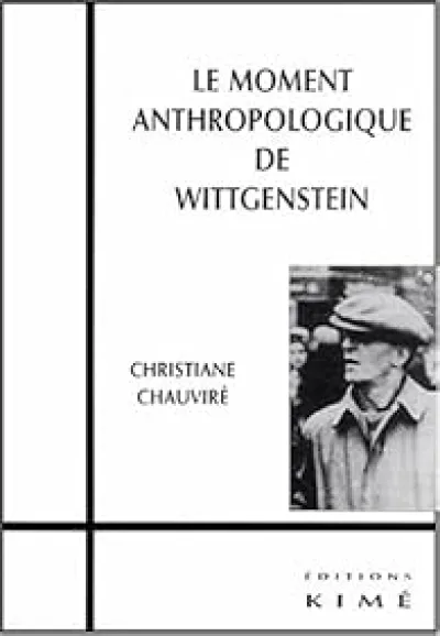 Le Moment Antrhopologique de Wittgenstein