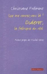 Que me contez-vous là ? Diderot, la fabrique du réel