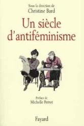 Un siecle d'antiféminisme