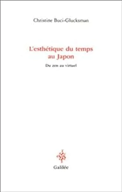 L'Esthétique du temps au Japon : Du zen au virtuel