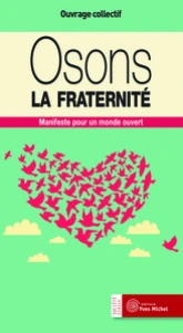 Osons la fraternité : Manifeste pour un monde ouvert