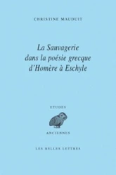 La sauvagerie dans la poésie grecque d'Homère à Eschyle