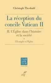 La réception du Concile Vatican II. - L'Eglise dans l'histoire et la société.