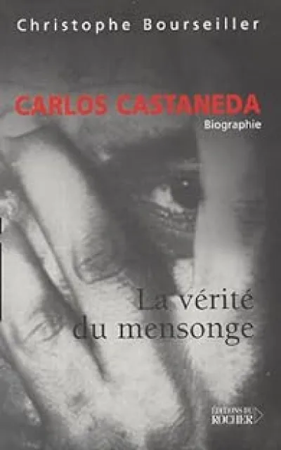 Carlos Castaneda : La vérité du mensonge