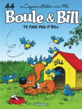 Boule & Bill, tome 44 : Te fais pas d'Bill !