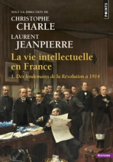 La Vie intellectuelle en France, tome 1 : Des lendemains de la Révolution à 1914