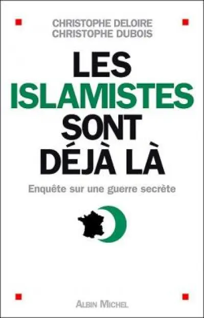 Les islamistes sont déjà là. Enquête sur une guerre secrète