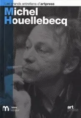 Michel Houellebecq (Les grands entretiens d'Artpres)