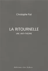 La Ritournelle : Une anti-théorie