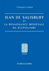 Jean de Salisbury et la renaissance médiévale du scepticisme