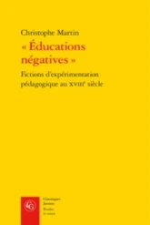 Educations négatives : Fictions d'expérimentation pédagogique au XVIIIe siècle