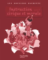 Les Dossiers Hachette Instruction Civique et Morale Cycle 3 - Guide + photofiches - Ed 2009