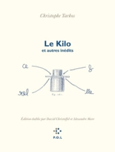 Le kilo, et autres inédits