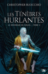 Le dévoreur de soleil, tome 2 : Les ténèbres hurlantes