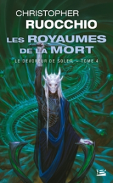 Le dévoreur de soleil, tome 4 : Les royaumes de la mort