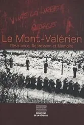 Le Mont-Valérien : Résistance, Répression et Mémoire