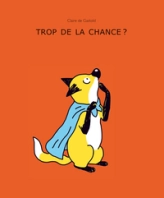 Trop de la chance ?