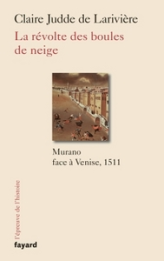 La révolte des boules de neige: Murano contre Venise, 1511