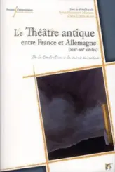 THEATRE ANTIQUE ENTRE FRANCE ET ALLEMAGNE XIXE XXE