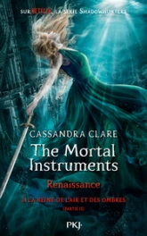 The Mortal Instruments - Renaissance, tome 3 : La reine de l'air et des ombres (1/2)