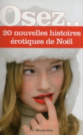 Osez... 20 nouvelles histoires érotiques de Noël