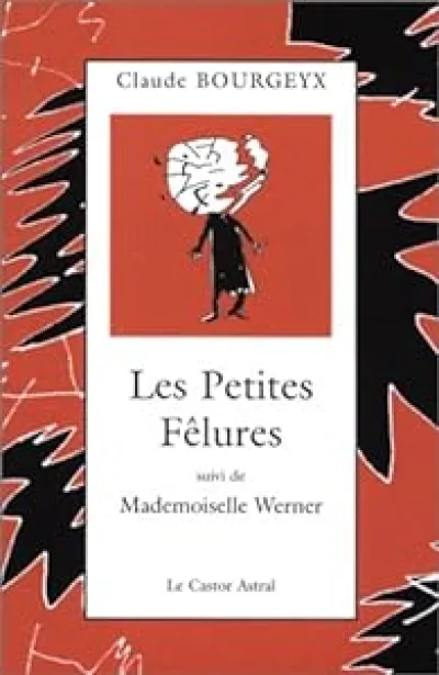 Les Petites Fêlures, suivi de 'Mademoiselle Werner