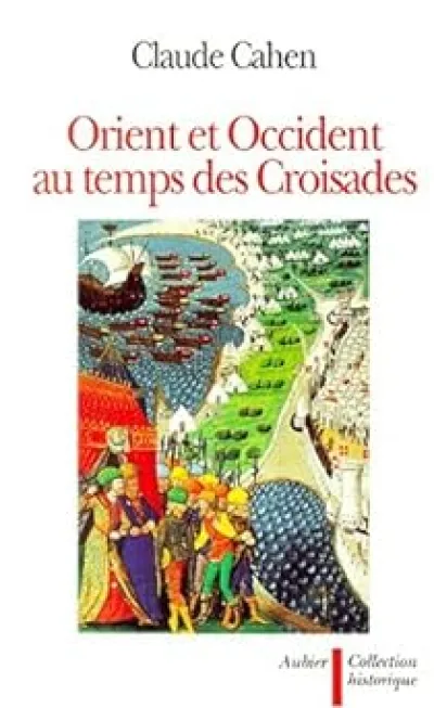 Orient et Occident au temps des croisades