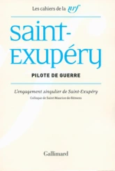 Pilote de guerre: L'engagement singulier de Saint-Exupéry