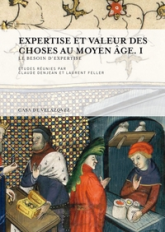 EXPERTISE ET VALEUR DES CHOSES AU MOYEN AGE  I