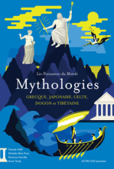 Les naissances du monde - Mythologies grecque, japonaise, celte, dogon et tibétaine