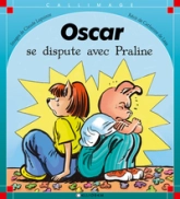 Oscar se dispute avec Praline