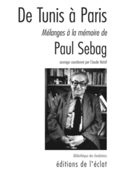 De Tunis à Paris : Mélanges à la mémoire de Paul Sebag