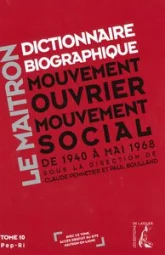 Dictionnaire biographique mouvement ouvrier mouvement social : Tome 10, de la Seconde Guerre mondiale à mai 1968, Pep-Ri