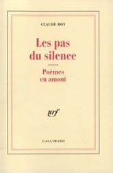 Les Pas du silence / Poèmes en amont