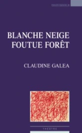 Blanche-neige foutue forêt