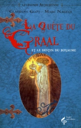 La Légende arthurienne, Tome 3 : La quête du Graal : Et le destin du royaume