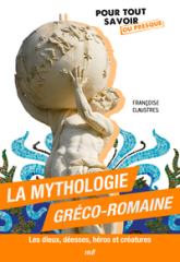 La mythologie gréco-romaine: Les dieux, déesses, héros et créatures