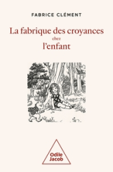 La fabrique des croyances chez l'enfant