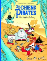 Les chiens Pirates - Dans les griffes de Barbechat !