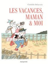 Les vacances, maman et moi