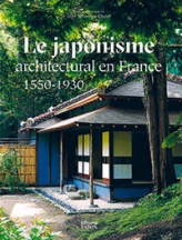 Le Japonisme architectural en France : 1550-1930