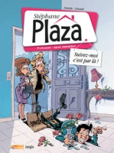 Stéphane Plaza, tome 1 : Suivez-moi c'est par là !