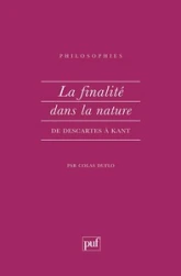 La finalité dans la nature de Descartes à Kant