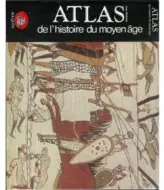 Atlas de l'histoire du Moyen Age