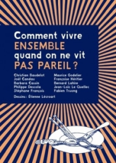 Comment vivre ensemble quand on ne vit pas pareil ?