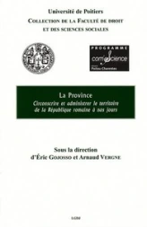 LA PROVINCE : CIRCONSCRIRE ET ADMINISTRER LE TERRITOIRE DE LA RÉPUBLIQUE ROMAINE