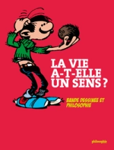 La vie a-t-elle un sens ? - Bande dessinée et philosophie