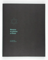 Les Collections du musée Alsacien : Mémoires du Judaïsme en Alsace