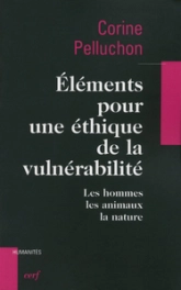 Eléments pour une éthique de la vulnérabilité : Les hommes, les animaux, la nature