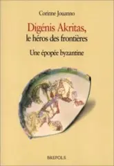 Digenis Akritas : le héros des frontières - Une épopée byzantine